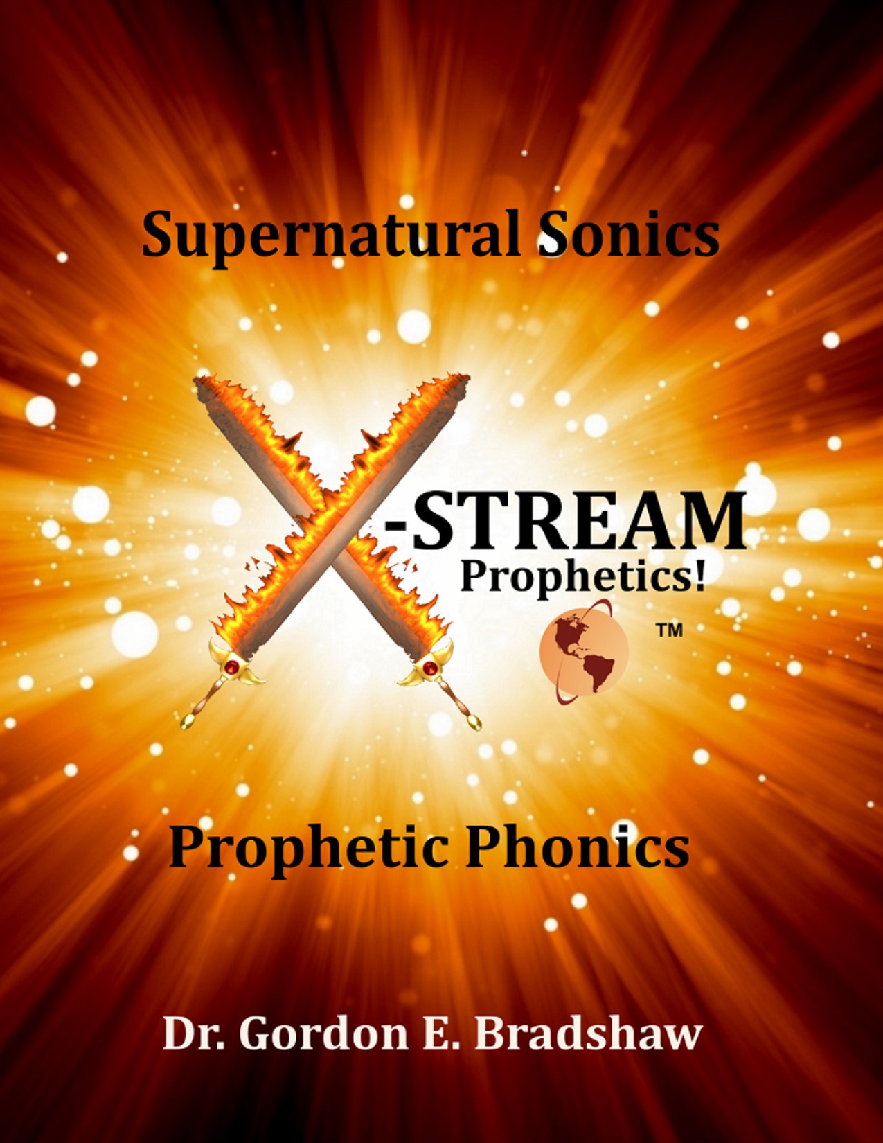 X-STREAM PROPHETICS: Supernatural Sonics & Prophetic Phonics 
