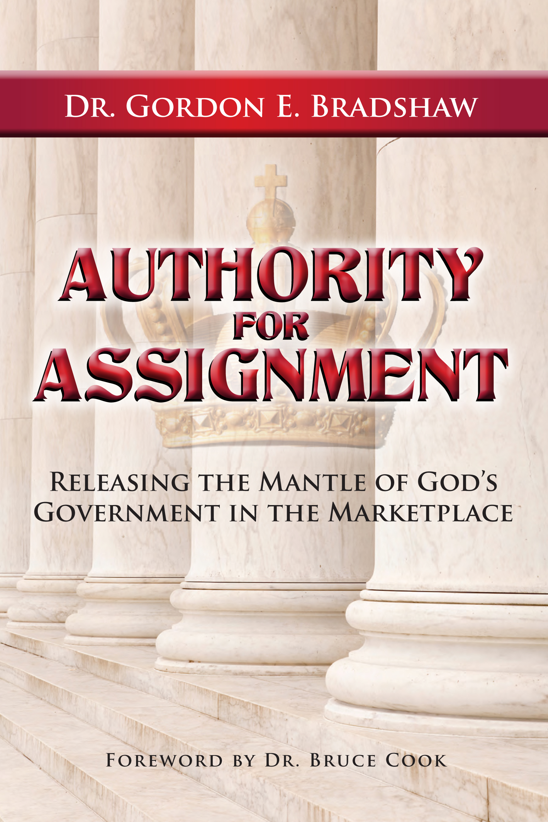 Authority for Assignment - Releasing the Mantle of God's Government in the Marketplace