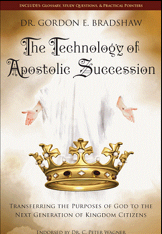 The Technology of Apostolic Succession - Transferring the Purposes of God to the Next Generation of Kingdom Citizens