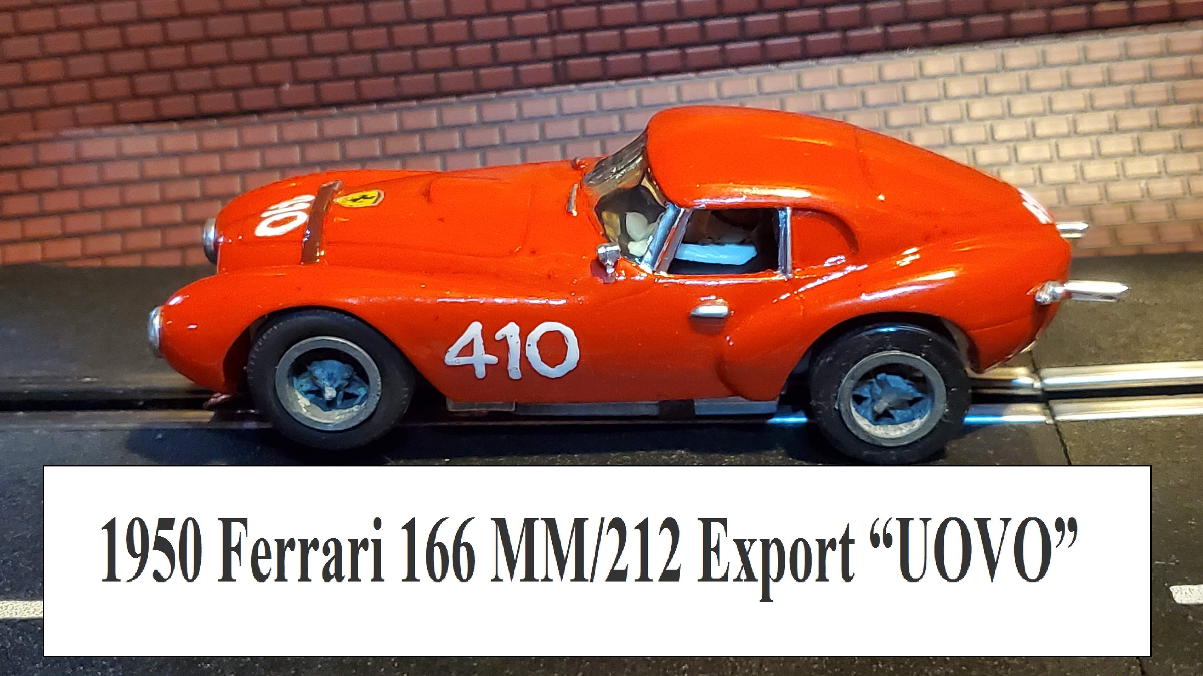 * Black Friday Super Sale, Save $$ off our Ebay store price * 1950 Ferrari 166 MM/212 Export “UOVO” Slot Car 1/32 Scale     