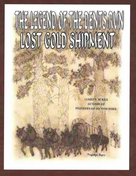 Legend of Dents Run - Lost Gold Shipment